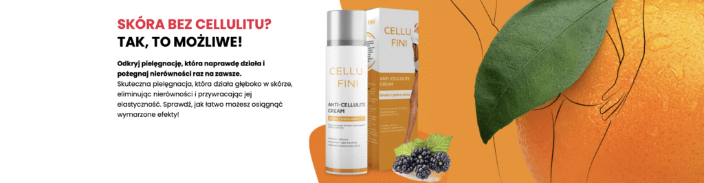 🧬 Cellufini – naukowe podejście do redukcji cellulitu - recenzja